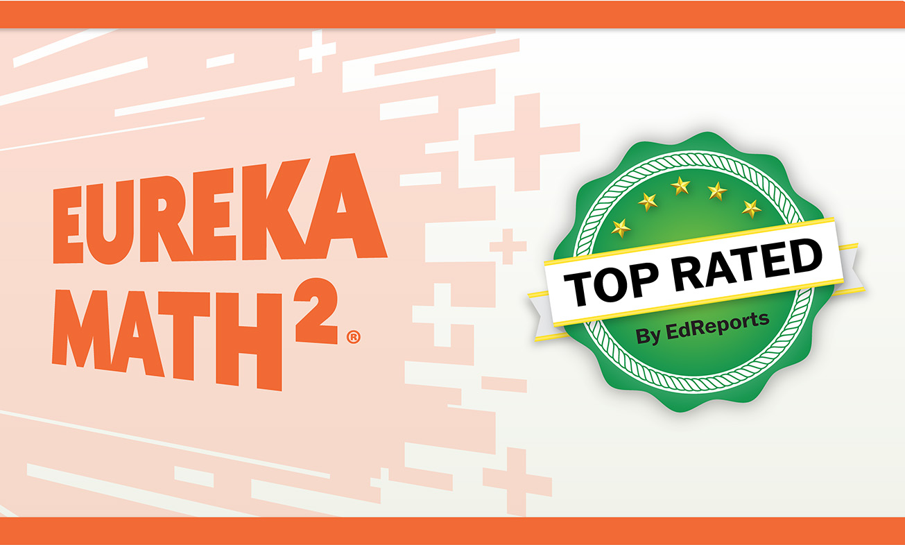 Eureka Math² is top rated by EdReports.